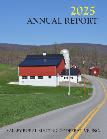 On the cover: Spring green begins to appear behind the stunning red, black and white of a barn in Belfast Township, Fulton County. Valley REC 2025 Annual Report Cover