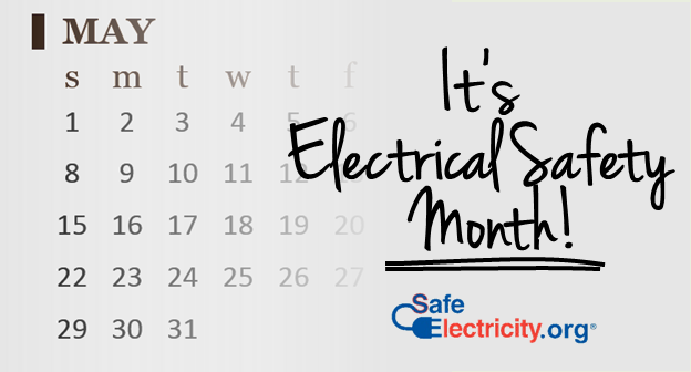 Month of May with message: It's Electrical Safety Month