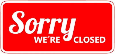 Sorry we're closed sign